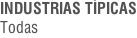 INDUSTRIAS TÍPICAS Todas