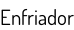 Enfriador