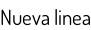Nueva linea