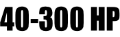 40-300 HP