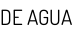 DE AGUA